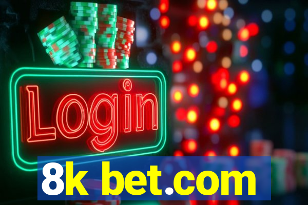 8k bet.com